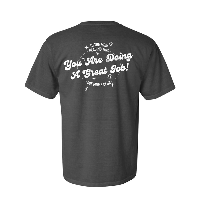 405 MOM'S CLUB - You're Doing A Great Job Shirt