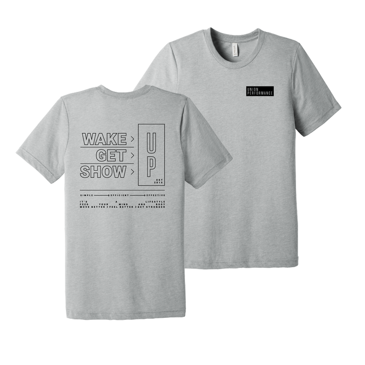 Union Performance - Wake Up, Get Up, Show Up Shirt