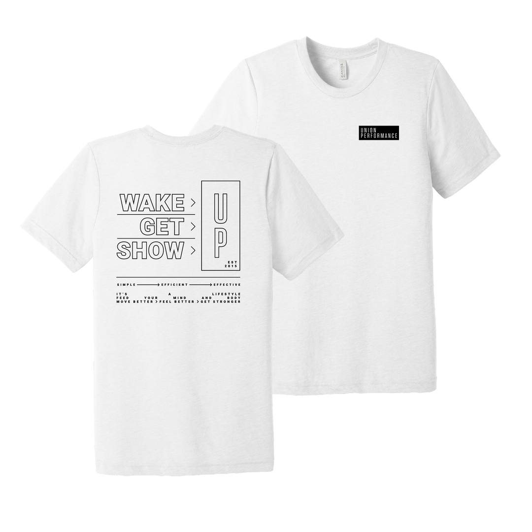 Union Performance - Wake Up, Get Up, Show Up Shirt